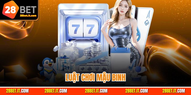 Luật chơi Mậu Binh chi tiết – Hướng dẫn dễ hiểu cho người mới