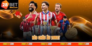 Kèo Châu Âu - Kinh Nghiệm Chiến Thắng Dễ Dàng Tại 28BET