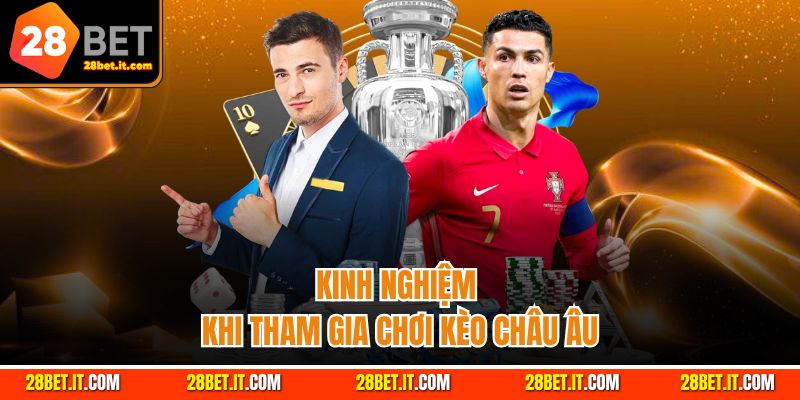 Một số kinh nghiệm đặt kèo Châu Âu