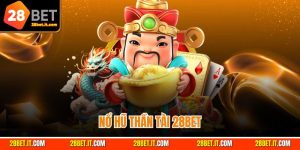 Nổ Hũ Thần Tài – Cơ Hội Trúng Thưởng Cực Đã Tại 28BET