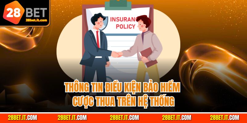 Thông tin điều kiện bảo hiểm cược thua trên hệ thống